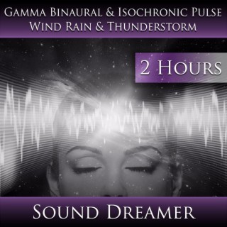 Gamma Binaural and Isochronic Pulse- Wind, Rain and Thunderstorm (2 Hours)