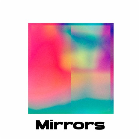 Mirrors | Boomplay Music