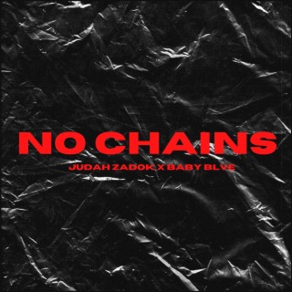 NO CHAINS ft. Baby Blve lyrics | Boomplay Music