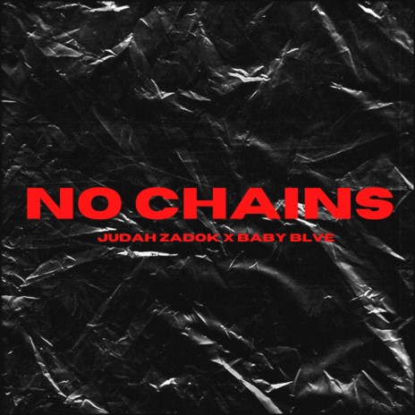 NO CHAINS ft. Baby Blve | Boomplay Music