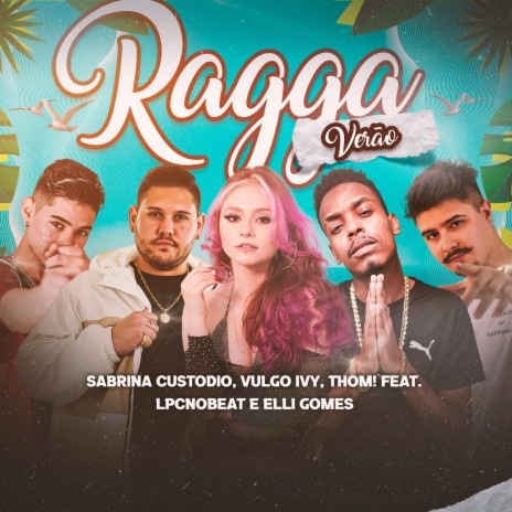 Ragga Verão ft. Thom!, Vulgo Ivy, Elli Gomes & LpcNoBeat | Boomplay Music