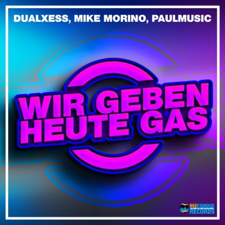 Wir geben heute Gas ft. Mike Morino & PaulMusic | Boomplay Music