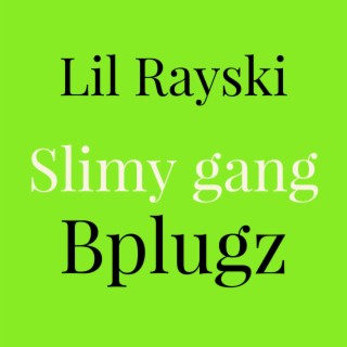 Slimy gang