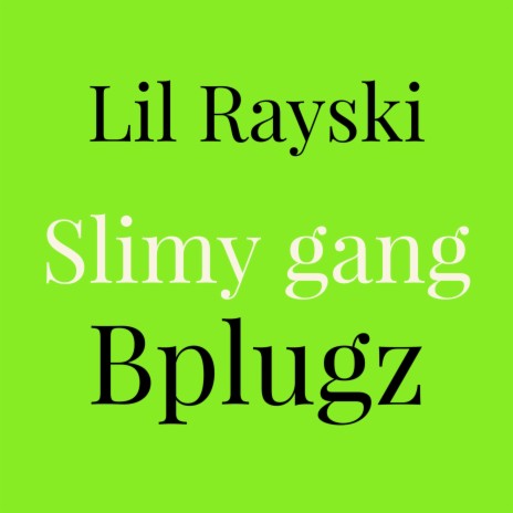 Slimy gang ft. Bplugz | Boomplay Music