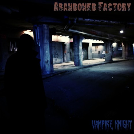 Abandoned Factory | Boomplay Music