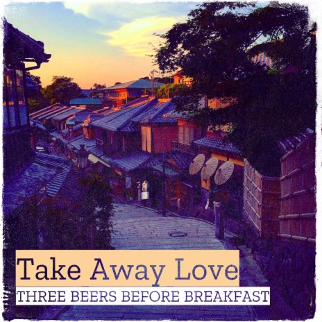 Take Away Love | Boomplay Music