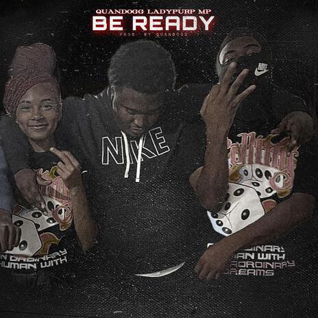 BE READY ft. LadyPurp & MP