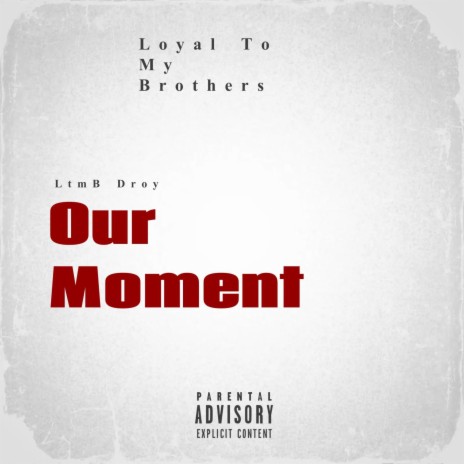 Our Moment ft. LtmbMurda | Boomplay Music