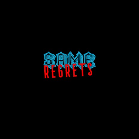 same regrets | Boomplay Music