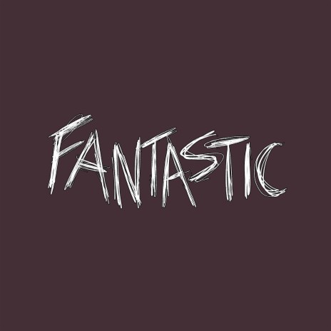 fantastic | Boomplay Music