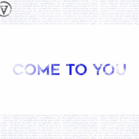 Come to You | Boomplay Music