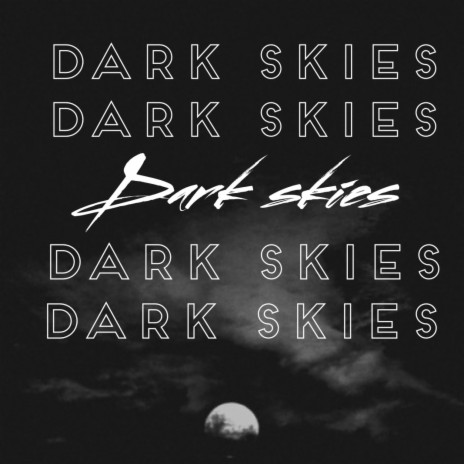 dark skies | Boomplay Music