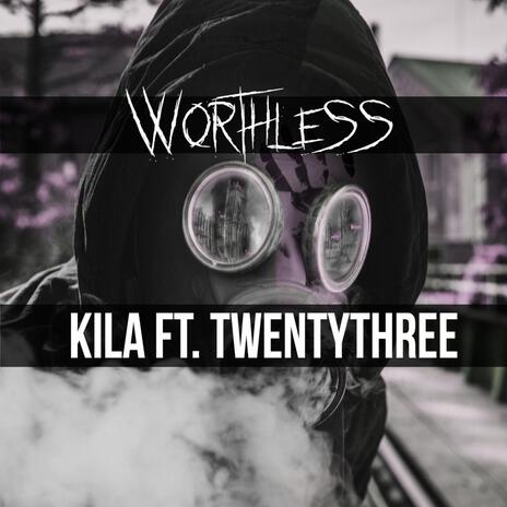 Worthless ft. TWENTYTHREE | Boomplay Music