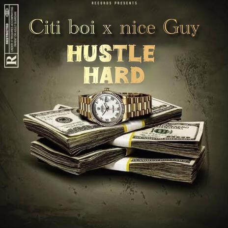 Hustle hard ft. Citi boi | Boomplay Music