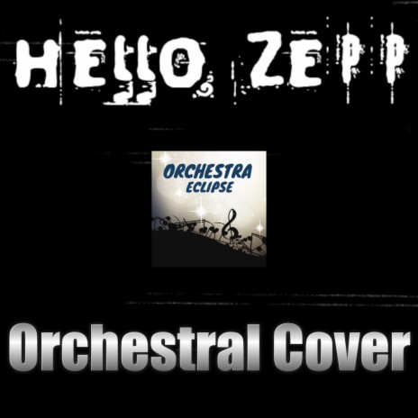 Hello Zepp (Orchestral Cover) | Boomplay Music