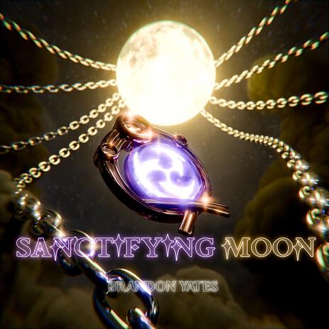 Sanctifying Moon | Boomplay Music