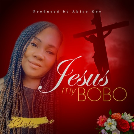 Jesus my Bobo | Boomplay Music