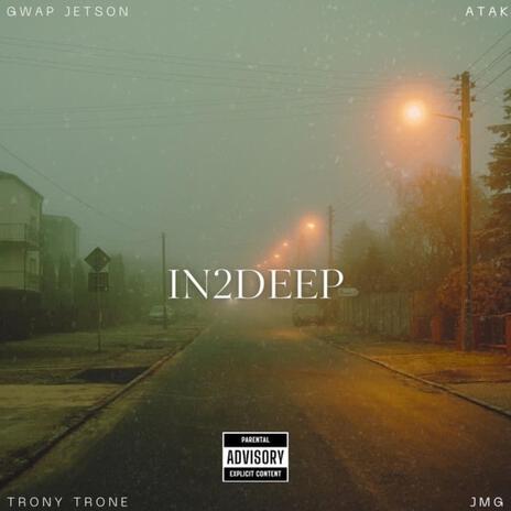 In 2 Deep ft. Jose L Patron, Atak & JMG | Boomplay Music