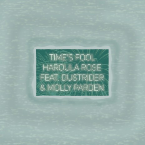 Time's Fool ft. Molly Parden | Boomplay Music