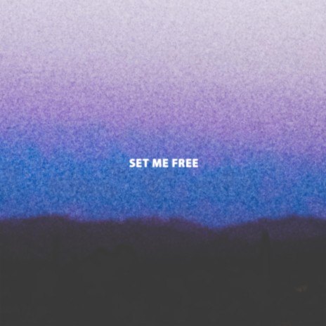 Set Me Free | Boomplay Music