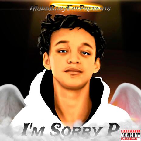 Im Sorry P ft. BabyNorF | Boomplay Music