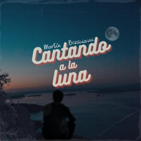 Cantando a la Luna | Boomplay Music