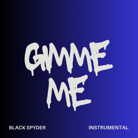 Gimme Me | Boomplay Music