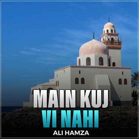 Main Kuj Vi Nahi | Boomplay Music