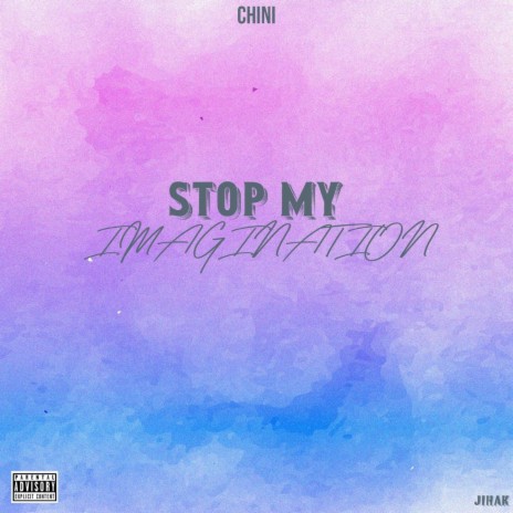 Stop My Imagination | Boomplay Music