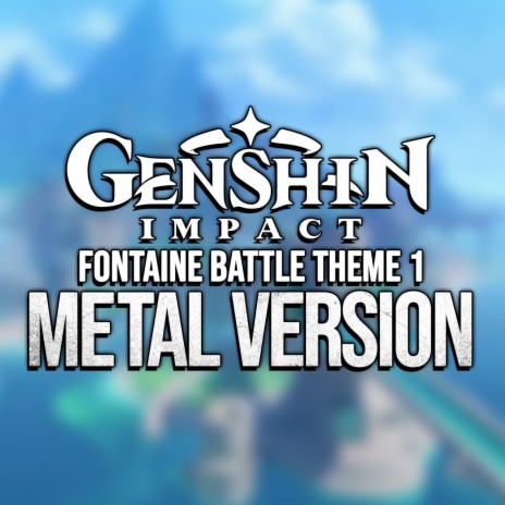Fontaine Battle Theme 1 from Genshin Impact (Metal Version) | Boomplay Music