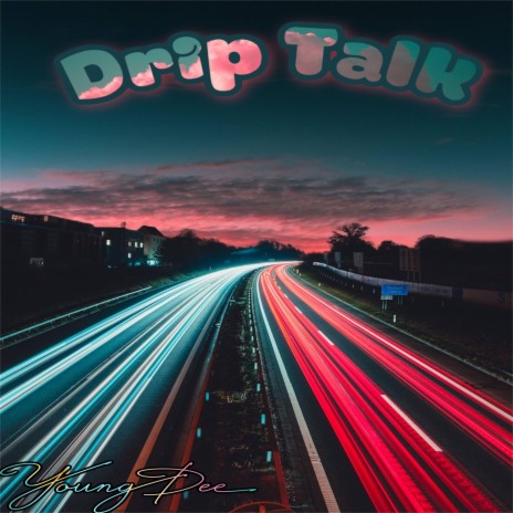 Drip Talk | Boomplay Music