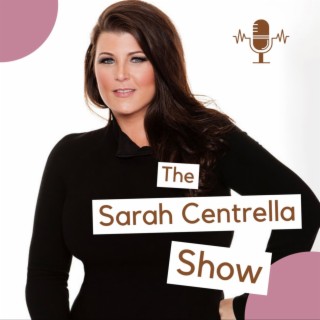 Ep 57. How Your Love Language Effects More Than Your Love Life with Sarah Centrella