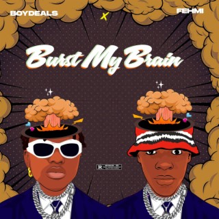 Burst my Brain (BMB) lyrics | Boomplay Music