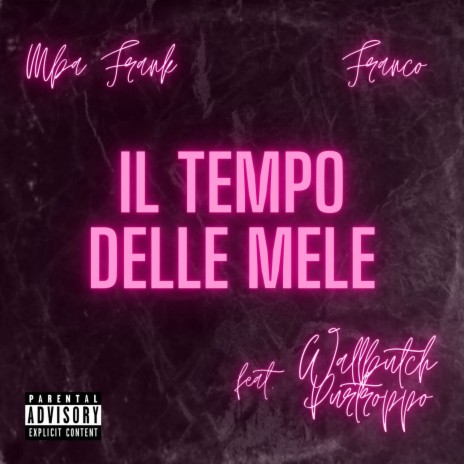 Il tempo delle mele ft. Wallbutch Purtroppo & Mba Frank | Boomplay Music