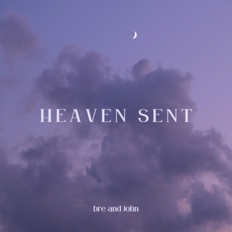 Heaven Sent ft. john