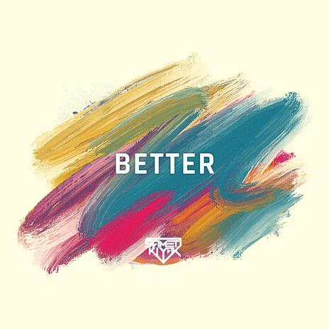 Better | Boomplay Music