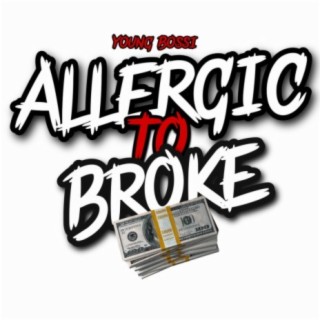 Allergic to Broke