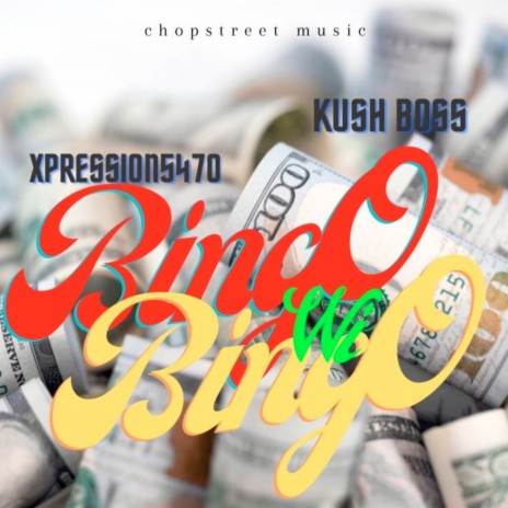 Bingo Wi Bingo ft. Kush Boss & Chopstreet Music | Boomplay Music