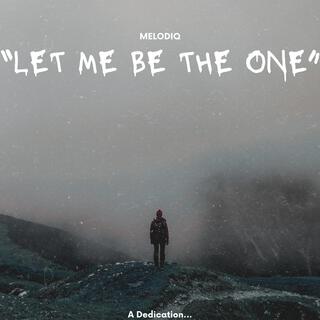 Let Me Be The One