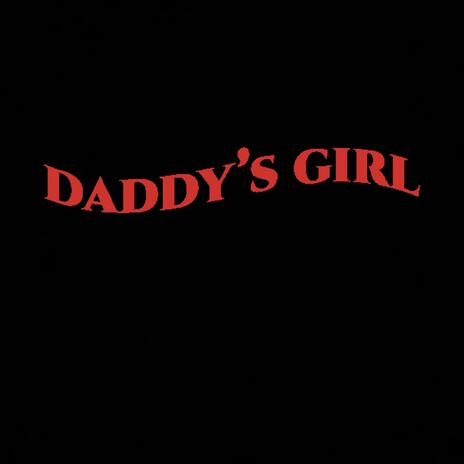 Daddys Girl | Boomplay Music