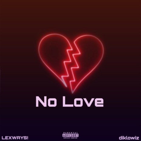 No Love ft. diklowiz | Boomplay Music