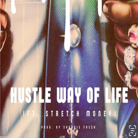 Hustle Way Of Life ft. Stretch Money | Boomplay Music