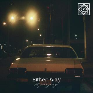 Either Way ft. Jess Jocoy lyrics | Boomplay Music