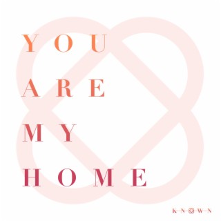 You Are My Home lyrics | Boomplay Music
