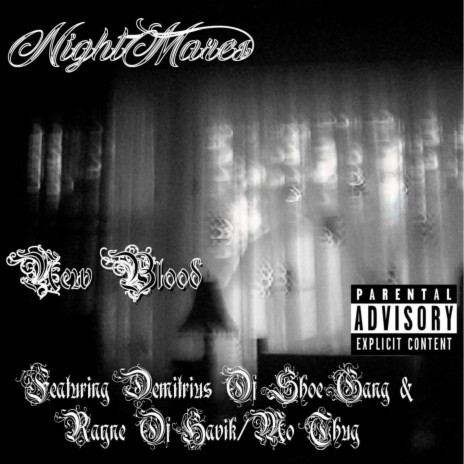 NightMares ft. Demetrius Of Shoe Gang & Rayne Of Havik/MoThug