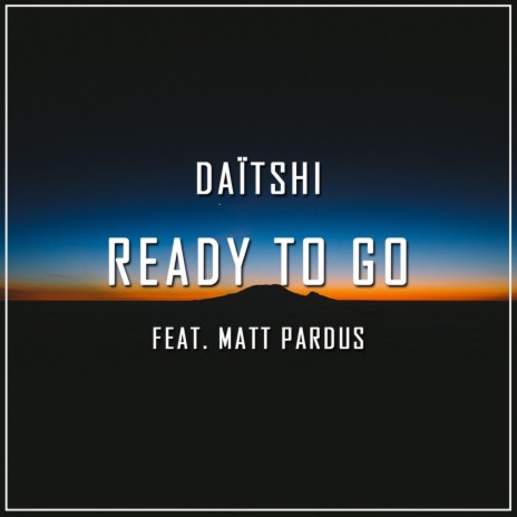 Ready to Go (feat. Matt Pardus)