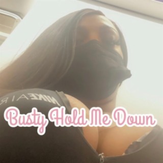 Busty Hold Me Down ft. Lil Trev lyrics | Boomplay Music