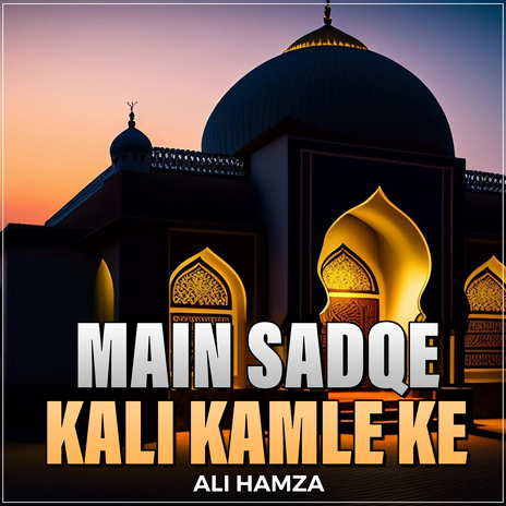 Main Sadqe Kali Kamle Ke | Boomplay Music