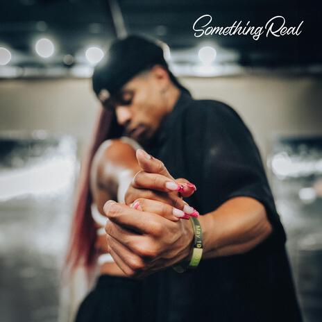 Something Real | Boomplay Music