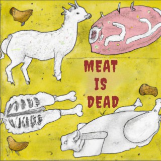 Meat is Dead lyrics | Boomplay Music